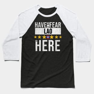 Have No Fear The Lao Is Here - Gift for Lao From Laos Baseball T-Shirt